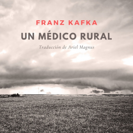 Hörbuch Un médico rural  - Autor Franz Kafka   - gelesen von Nacho Casas