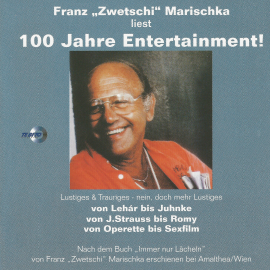 Hörbuch Franz "Zwetschi" Marischka liest: 100 Jahre Entertainment!  - Autor Franz Marischka   - gelesen von Franz Marischka