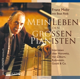 Hörbuch Mein Leben mit den grossen Pianisten  - Autor Franz Mohr;Beat Rink   - gelesen von Franz Mohr mit Beat Rink