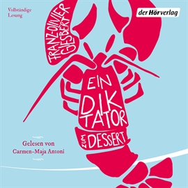 Hörbuch Ein Diktator zum Dessert  - Autor Franz Olivier Giesbert   - gelesen von Carmen-Maja Antoni