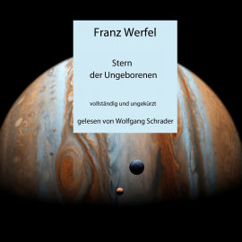 Hörbuch Stern der Ungeborenen  - Autor Franz Werfel   - gelesen von Wolfgang Schrader