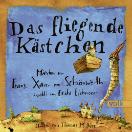 Hörbuch Das fliegende Kästchen  - Autor Franz Xaver von Schönwerth   - gelesen von Erika Eichenseer