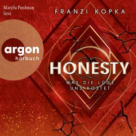 Hörbuch Honesty. Was die Lüge uns kostet - Honesty-Trilogie, Band 2 (Ungekürzte Lesung)  - Autor Franzi Kopka   - gelesen von Marylu Poolman