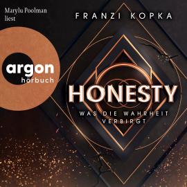 Hörbuch Was die Wahrheit verbirgt - Honesty-Trilogie, Band 1 (Ungekürzte Lesung)  - Autor Franzi Kopka   - gelesen von Marylu Poolman