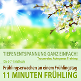 11 Minuten Frühling: Frühlingserwachen - Tiefenentspannung, Traumreise, Autogenes Training