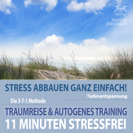 Hörbuch 11 Minuten Stressfrei - Stress abbauen ganz einfach! Traumreise ans Meer & Autogenes Training  - Autor Franziska Diesmann   - gelesen von Schauspielergruppe