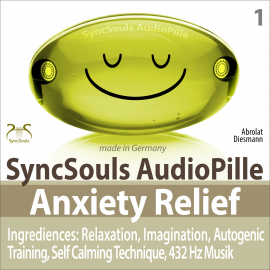 Hörbuch Anxiety Relief - Ingredients: Relaxation, Imagination, self calming & breathing technique, 432 Hz music (SyncSouls AudioPille)  - Autor Franziska Diesmann   - gelesen von Colin Griffiths-Brown