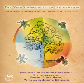 Hörbuch Die Vier Jahreszeiten Meditation - SyncSouls Natur-Meditationen Vol. 1 - geführte Meditation  - Autor Franziska Diesmann   - gelesen von Franziska Diesmann