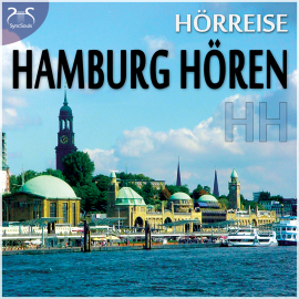 Hörbuch HH Hamburg Hören - eine Hörreise: Vom Hafen über St. Pauli zur Alster und in den Volkspark & Geräusche-Raten  - Autor Franziska Diesmann   - gelesen von Torsten Abrolat