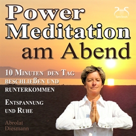 Hörbuch Power Meditation am Abend - 10 Minuten den Tag beschließen und runterkommen - Entspannung und Ruhe  - Autor Franziska Diesmann   - gelesen von Schauspielergruppe