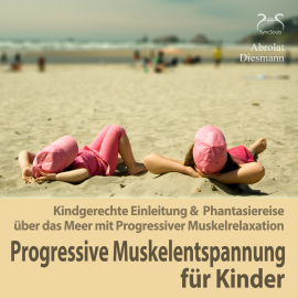 Hörbuch Progressive Muskelentspannung für Kinder  - Autor Franziska Diesmann   - gelesen von Schauspielergruppe