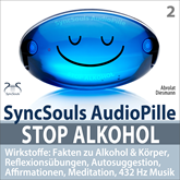 Stop Alkohol: Fakten zu Alkohol &amp; Körper, Reflexionsübungen, Autosuggestion, Affirmationen, Meditation, 432 Hz Musik