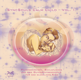 Hörbuch SyncSouls Calm Child Vol. 1 - Entspannung für Kinder  - Autor Franziska Diesmann   - gelesen von Franziska Diesmann