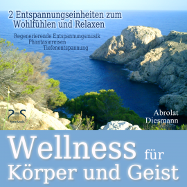 Hörbuch Wellness für Körper und Geist - zwei Entspannungseinheiten zum Wohlfühlen und Relaxen  - Autor Franziska Diesmann   - gelesen von Schauspielergruppe