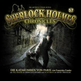 Hörbuch Sherlock Holmes Chronicles, Folge 57: Die Katakomben von Paris  - Autor Franziska Franke   - gelesen von Schauspielergruppe