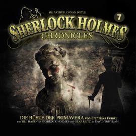 Hörbuch Sherlock Holmes Chronicles, Folge 7: Die Büste der Primavera  - Autor Franziska Franke   - gelesen von Schauspielergruppe