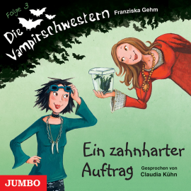 Hörbuch Die Vampirschwestern. Ein zahnharter Auftrag  - Autor Franziska Gehm   - gelesen von Claudia Kühn