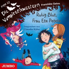 Hörbuch Die Vampirschwestern. Ruhig Blut, Frau Ete Petete  - Autor Franziska Gehm   - gelesen von Claudia Kühn