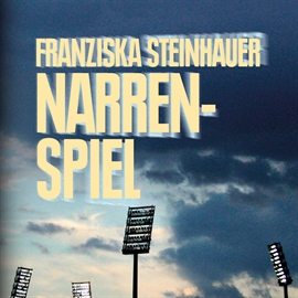 Hörbuch Narrenspiel  - Autor Franziska Steinhauer   - gelesen von Carsten Wilhelm