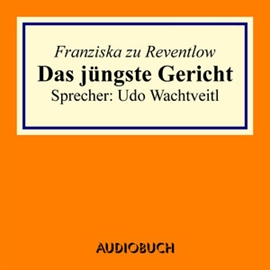 Hörbuch Das jüngste Gericht  - Autor Franziska zu Reventlow   - gelesen von Udo Wachtveitl