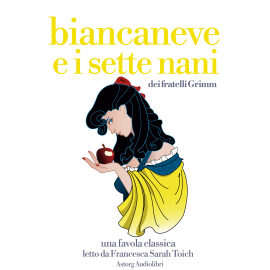 Hörbuch Biancaneve  - Autor Fratelli Grimm   - gelesen von Francesca Sarah Toich
