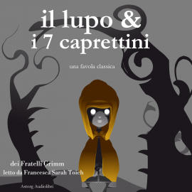Hörbuch Il lupo e i sette caprettini  - Autor Fratelli Grimm   - gelesen von Francesca Sarah Toich