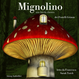 Hörbuch Mignolino  - Autor Fratelli Grimm   - gelesen von Francesca Sarah Toich