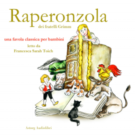 Hörbuch Raperonzola  - Autor Fratelli Grimm   - gelesen von Francesca Sarah Toich