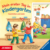 Mein erster Tag im Kindergarten. Geschichten und Lieder