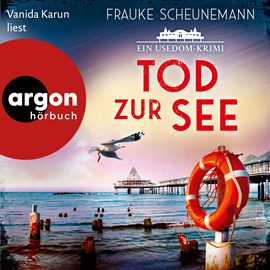 Hörbuch Tod zur See - Ein Usedom-Krimi - Mai und Lorenz ermitteln auf Usedom, Band 3 (Ungekürzte Lesung)  - Autor Frauke Scheunemann   - gelesen von Vanida Karun