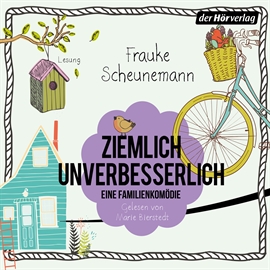 Hörbuch Ziemlich unverbesserlich  - Autor Frauke Scheunemann   - gelesen von Marie Bierstedt