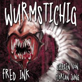 Hörbuch Wurmstichig (ungekürzt)  - Autor Fred Ink   - gelesen von Florian Jung