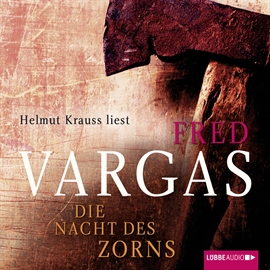 Hörbuch Die Nacht des Zorns (ungekürzt)  - Autor Fred Vargas   - gelesen von Helmut Krauss