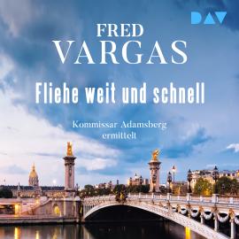 Hörbuch Fliehe weit und schnell - Kommissar Adamsberg, Band 3 (Ungekürzt)  - Autor Fred Vargas   - gelesen von Peter Jordan