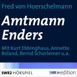 Hörbuch Amtmann Enders  - Autor Fred von Hoerschelmann   - gelesen von Schauspielergruppe