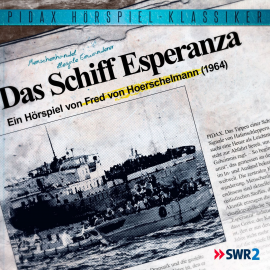 Hörbuch Das Schiff Esperanza  - Autor Fred von Hoerschelmann   - gelesen von Schauspielergruppe