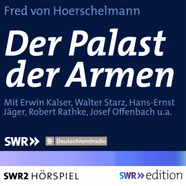 Hörbuch Der Palast der Armen  - Autor Fred von Hoerschelmann   - gelesen von Schauspielergruppe