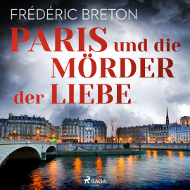 Hörbuch Paris und die Mörder der Liebe  - Autor Frédéric Breton   - gelesen von Sebastian Dunkelberg