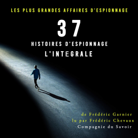 Hörbuch 37 histoires d'espionnage, l'intégrale  - Autor Frédéric Garnier   - gelesen von Patrick Blandin