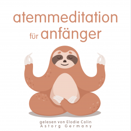 Hörbuch Atemmeditation für Anfänger  - Autor Frédéric Garnier   - gelesen von Elodie Colin