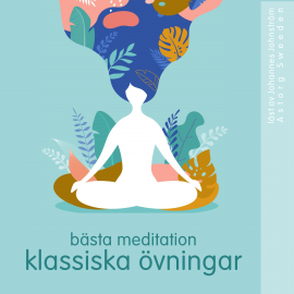 Hörbuch Bästa klassiska övningar för meditation  - Autor Frédéric Garnier   - gelesen von Johannes Johnström