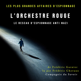 Hörbuch L'orchestre rouge, le reseau d'espionnage anti nazi  - Autor Frédéric Garnier   - gelesen von Patrick Blandin
