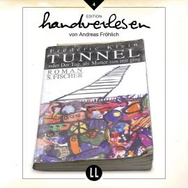 Hörbuch Tunnel - oder der Tag als Mutter von mir ging (Ungekürzt)  - Autor Frédéric Klein   - gelesen von Andreas Fröhlich
