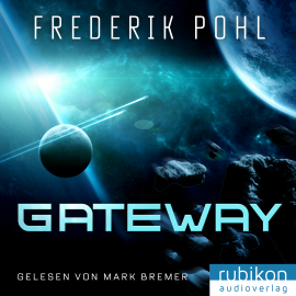 Hörbuch Gateway  - Autor Frederik Pohl   - gelesen von Mark Bremer