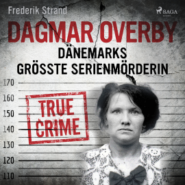 Hörbuch Dagmar Overby: Dänemarks größte Serienmörderin  - Autor Frederik Strand   - gelesen von Julian Mill