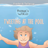 Phoebe's World #1: Tweeting at the Pool
