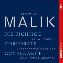 Hörbuch Die richtige Corporate Governance  - Autor Fredmund Malik   - gelesen von Schauspielergruppe