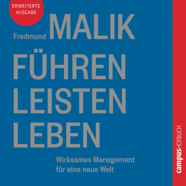 Hörbuch Führen, Leisten, Leben  - Autor Fredmund Malik   - gelesen von Schauspielergruppe