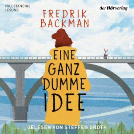 Hörbuch Eine ganz dumme Idee  - Autor Fredrik Backman   - gelesen von Steffen Groth