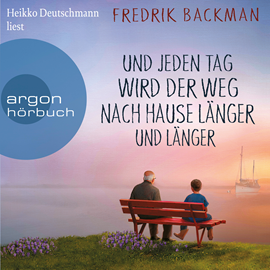 Hörbuch Und jeden Tag wird der Weg nach Hause länger und länger  - Autor Fredrik Backman   - gelesen von Heikko Deutschmann